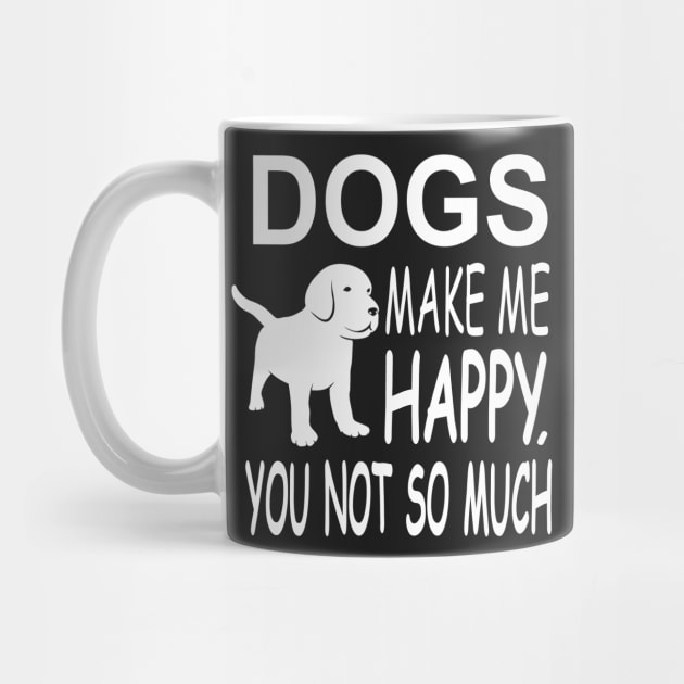 Dogs Make Me Happy by phughes1980